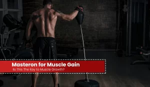 Read more about the article Masteron for Muscle Gain: Is This The Key to Muscle Growth?